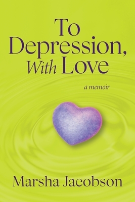 To Depression, With Love: A Memoir
