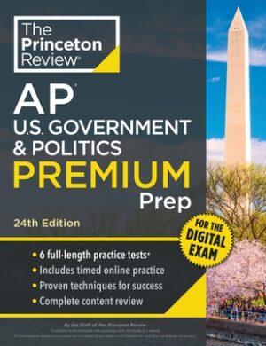 Princeton Review AP U.S. Government & Politics Premium Prep, 24th Edition: 6 Practice Tests + Digital Practice Online + Content Review
