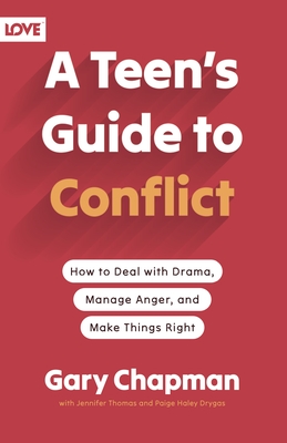 A Teen's Guide to Conflict: How to Deal with Drama, Manage Anger, and Make Things Right