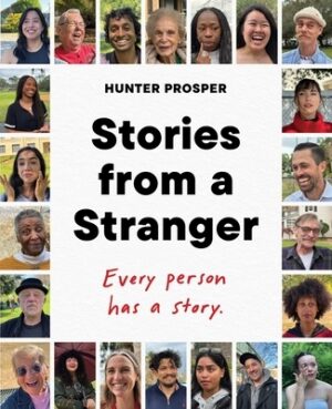 Stories from a Stranger: Every Person Has a Story.