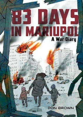 83 Days in Mariupol: A War Diary: A Graphic Novel