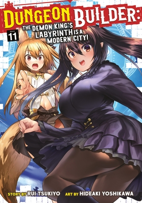Dungeon Builder: The Demon King's Labyrinth Is a Modern City! (Manga) Vol. 11