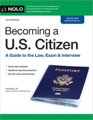 Becoming a U.S. Citizen: A Guide to the Law, Exam & Interview