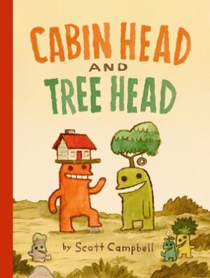 Cabin Head and Tree Head (Cabin Head and Tree Head, Book #1)