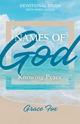 Names of God: Knowing Peace: Devotional Study with Video Access