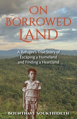 On Borrowed Land: A Refugee's True Story of Escaping a Homeland and Finding a Heartland