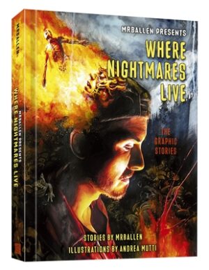 Mrballen Presents: Where Nightmares Live: The Graphic Stories