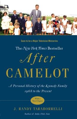 After Camelot: A Personal History of the Kennedy Family 1968 to the Present