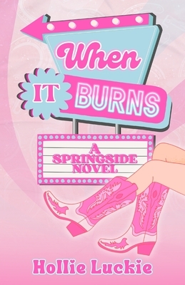 When It Burns: A Small Town Romance