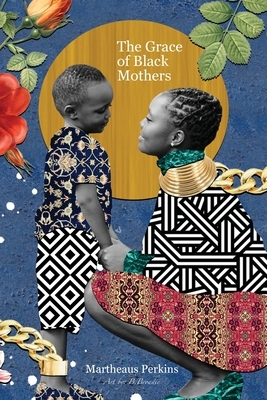 The Grace of Black Mothers