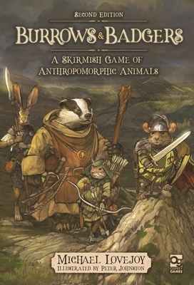 Burrows & Badgers: Second Edition: A Skirmish Game of Anthropomorphic Animals
