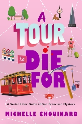 A Tour to Die for: A Serial Killer Guide to San Francisco Mystery
