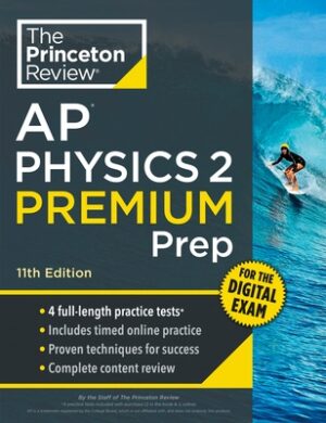Princeton Review AP Physics 2 Premium Prep, 11th Edition: 4 Practice Tests + Digital Practice Online + Content Review