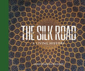 The Silk Road: A Living History
