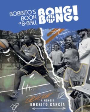 Bobbito's Book of B-Ball Bong Bong!: A Memoir of Sports, Style, and Soul