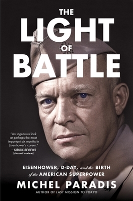 The Light of Battle: Eisenhower, D-Day, and the Birth of the American Superpower