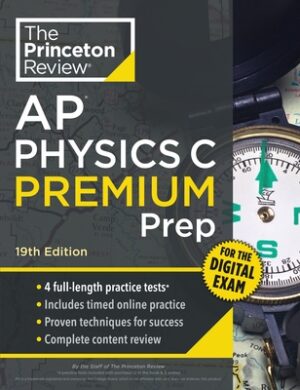 Princeton Review AP Physics C Premium Prep, 19th Edition: 4 Practice Tests + Digital Practice Online + Content Review