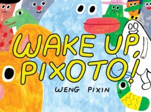 Wake Up, Pixoto!