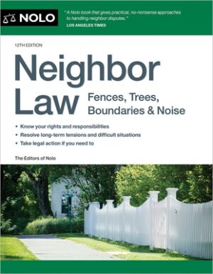 Neighbor Law: Fences, Trees, Boundaries & Noise
