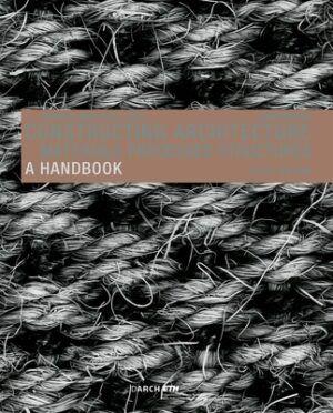 Constructing Architecture: Materials, Processes, Structures. a Handbook