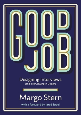 Good Job: Designing Interviews and Interviewing in Design