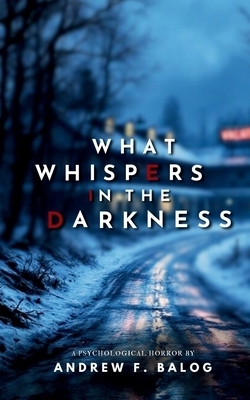 What Whispers in the Darkness