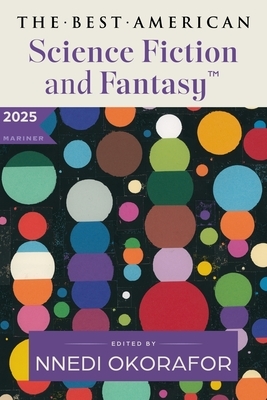 The Best American Science Fiction and Fantasy 2025