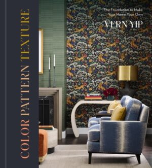 Color Pattern Texture: The Foundation to Make Your Home Your Own