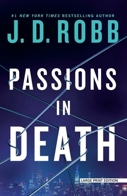 Passions in Death: An Eve Dallas Novel