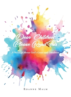 Dear Children, Please Read This: A Message About God's Grace and Goodness