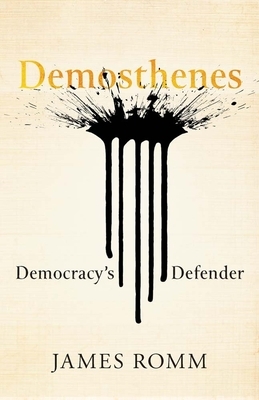 Demosthenes: Democracy's Defender