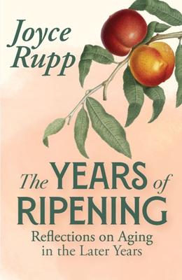 The Years of Ripening: Reflections on Aging in the Later Years