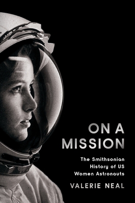On a Mission: The Smithsonian History of Us Women Astronauts