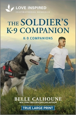 The Soldier's K-9 Companion: An Uplifting Inspirational Romance