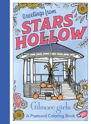 Gilmore Girls: Greetings from Stars Hollow: An Official Postcard Coloring Book