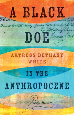 A Black Doe in the Anthropocene: Poems