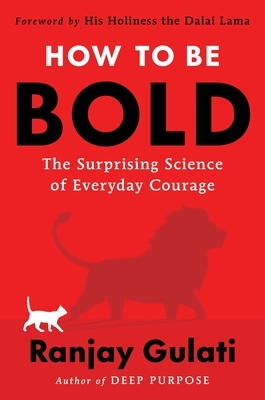 How to Be Bold: The Surprising Science of Everyday Courage
