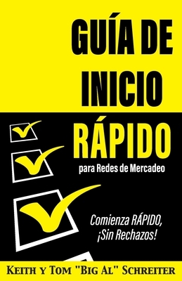 Gu?a de Inicio R?pido para Redes de Mercadeo: Comienza R?PIDO, ?Sin Rechazos!
