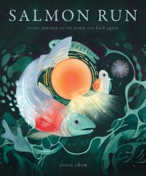 Salmon Run: An Epic Journey to the Ocean and Back