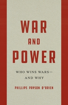 War and Power: Who Wins Wars--And Why