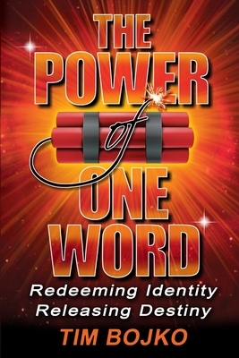 The Power of One Word: Redeeming Identity, Releasing Destiny