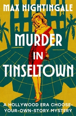 Murder in Tinseltown: A Hollywood Era Choose-Your-Own-Story Mystery