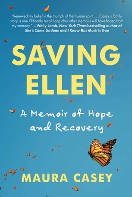 Saving Ellen: A Memoir of Hope and Recovery