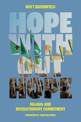 Hope Without Hope: Rojava and Revolutionary Commitment