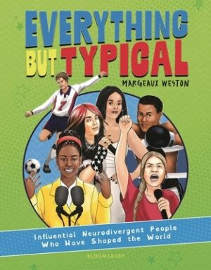 Everything But Typical: Influential Neurodivergent People Who Have Shaped the World