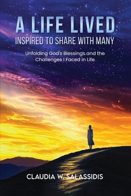 A Life Lived Inspired To Share With Many