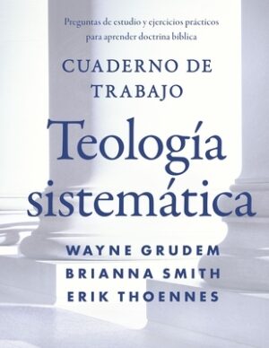 Cuaderno de trabajo de la Teolog?a sistem?tica Softcover Systematic Theology Workbook
