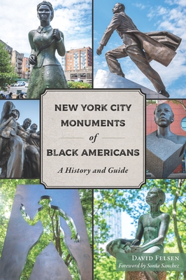 New York City Monuments of Black Americans: A History and Guide