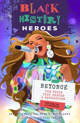 Black History Heroes: Beyonc?: The Voice That Shaped a Generation: The Rise of a Superstar