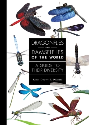 Dragonflies and Damselflies of the World: A Guide to Their Diversity
